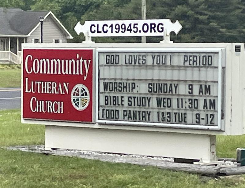 God loves you, period. That’s the message from Community Lutheran Church in Frankford.